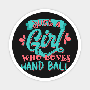 Just A Girl Who Loves Handball Gift print Magnet